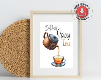 Tea Quote Digital poster, Printable Digital Download, Water colored Kettle and spicy teacup, Instant Download