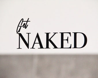 Sticker "Get Naked" Badezimmer/Spiegel/Vinylfolie
