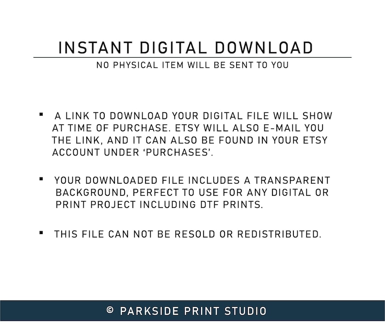 Pu&ograve; includere: Un grafico informativo digitale con testo nero su sfondo bianco. Riporta INSTANT DIGITAL DOWNLOAD, NO PHYSICAL ITEM WILL BE SENT TO YOU, e fornisce istruzioni per l'accesso al file, l'utilizzo e il copyright di PARKSIDE PRINT STUDIO.