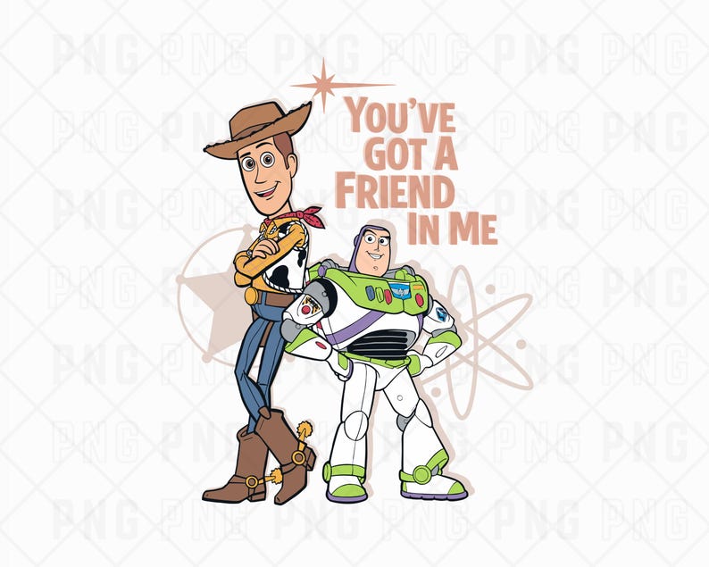 May include: A graphic illustration featuring Woody, a cowboy character in a brown hat, yellow shirt, and blue jeans, standing beside Buzz Lightyear, a space ranger in a white, green, and purple suit. The text reads You've Got A Friend In Me.