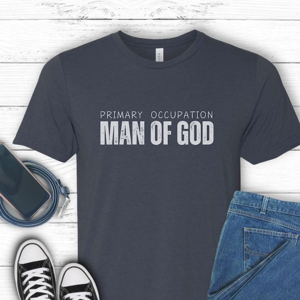 Man of God Christian Shirt - Religious Man Shirt Gift - God Loving Man Gift - Fathers Day Gift - Gift For Dad Husband Grandpa - Motivation