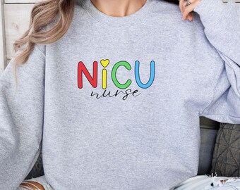 NICU Nurse Sweatshirt, Nurse Crewneck Pullover Sweater, Gift for Nursing Graduate, Nurse Appreciation, Cute Rainbow Cozy Work Nurse Shirt