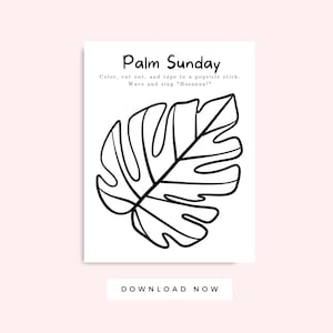 May include: A black and white line drawing of a palm leaf, with the text "Palm Sunday" above it. Instructions are included to color, cut out, and tape the leaf to a popsicle stick. The text "Download Now" is at the bottom.