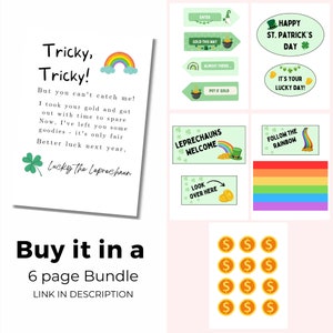 May include: A printable 6-page St. Patrick's Day bundle with a green shamrock, rainbow, and gold coins. The text reads "Tricky, Tricky! But you can't catch me! I took your gold and got out with time to spare. Now, I've left you some goodies - it's only fair. Better luck next year, Lucky the Leprechaun."  The bundle also includes printable signs with text like "Leprechauns Welcome", "Follow the Rainbow", and "Gold this May".