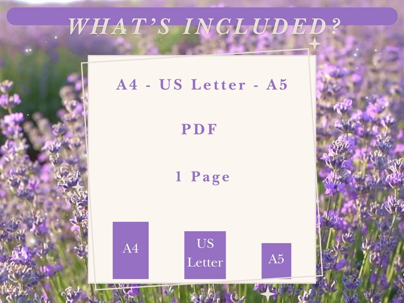 May include: A graphic with a lavender background shows the text "WHAT'S INCLUDED?" in a white box. A white box with a purple border shows the text "A4 - US Letter - A5" and "PDF" and "1 Page". Below that are three purple boxes with the text "A4", "US Letter", and "A5".