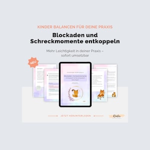 May include: A digital tablet displays a document titled "Blockaden und Schreckmomente entkoppeln" with a cartoon fox illustration. The image includes supporting documents and text: "Kinder Balancen für deine Praxis" and "JETZT HERUNTERLADEN".
