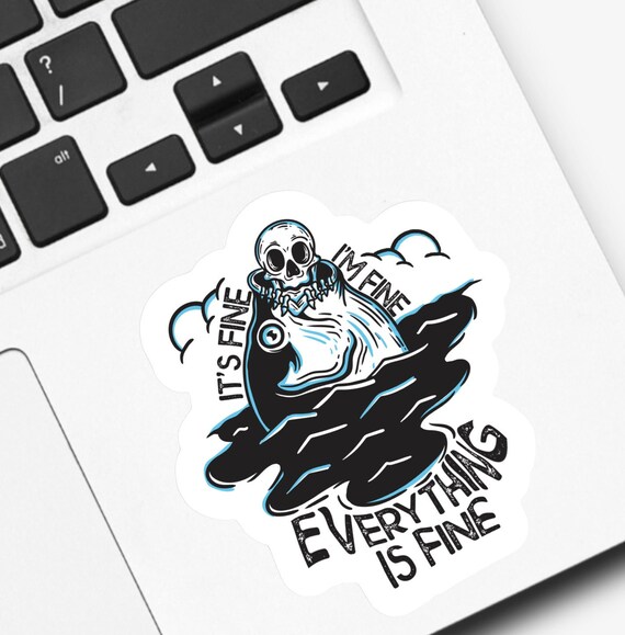 It's Fine I'm Fine Everything is Fine Meme Sticker Etsy