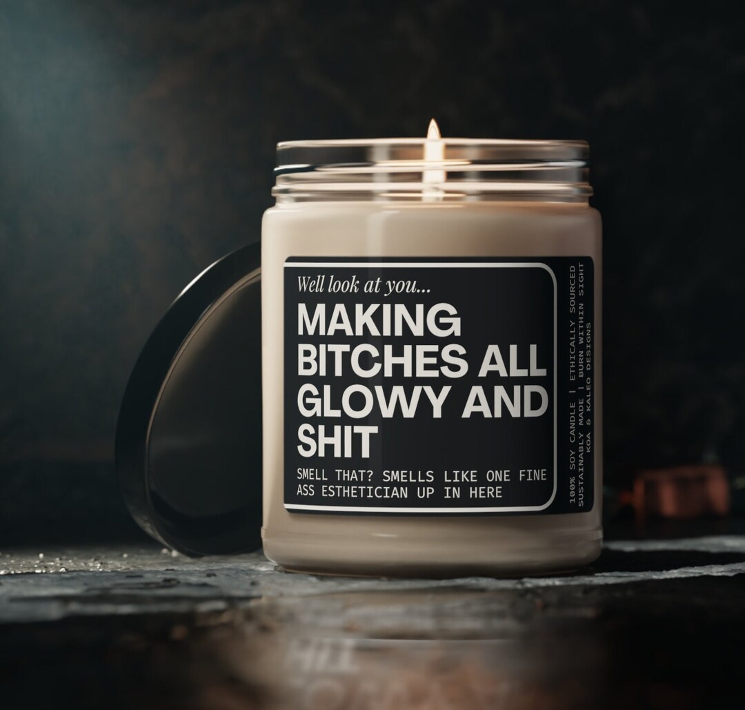 Making Bitches All Glowy Candle Funny Esthetician Candle - Etsy