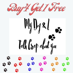Mijn hond en ik praten over je poot sticker sticker voor laptops, flessenwater, mobiele telefoons en tumbler sticker, voor hond moeder cadeau