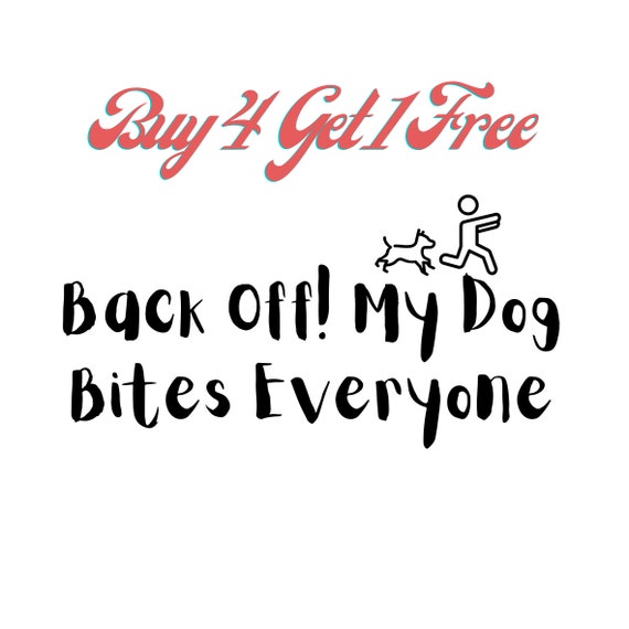 Dog Sticker Decal Funny Dog Sticker Back off My Dog Bites Etsy