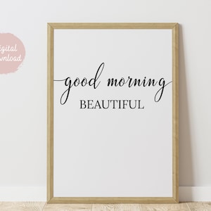 Good Morning Beautiful Inspirational Quote Print At Home Digital Download Portrait | Typography Quotes Gift | Instant Download Wall Art