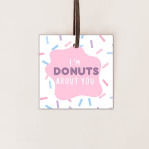 2” & 2.5” I’m Donuts About You Tag| Printable Gift Tag | Cookie Tag | Valentine’s Day Tag | Square Tag