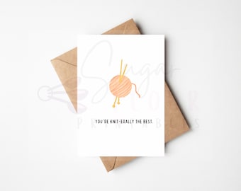 You’re Knit-erally the Best | Minimalist Pun Greeting Card | 5x7 Printable Card | Knitting Card | Mother’s Day Card