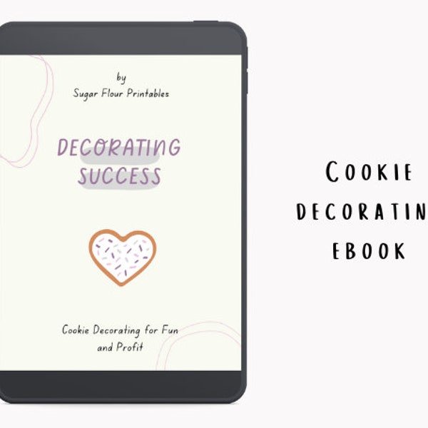 Decorating Success – Cookie Decorating for Fun and Profit eBook| Druckbare Anleitung zum Dekorieren von Keksen | Zuckerkeks 101 | Zuckerguss Übungsblatt