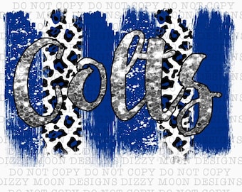 May include: A digital design featuring the word "Colts" in silver glitter lettering with a blue and white leopard print background. The design has a distressed, grunge look.