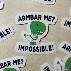 Arm Bar Me Impossible T-Rex Jiu Jitsu BJJ MMA Vinyl Sticker