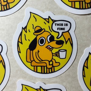 This Is Fine Dog On Fire Vinyl Sticker