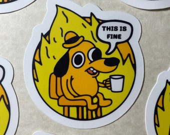 This Is Fine Dog On Fire Vinyl Sticker
