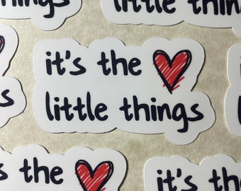 It's The Little Things Vinyl Sticker