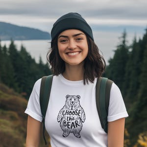 I Choose the Bear Tshirt | Man or Bear Tshirt | Choose the Bear | Bear Tshirt | Womens Right Tshirt | Human Rights Tshirt | Womens Safety