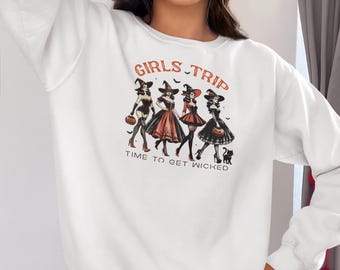 Girls Trip Time to get Wicked Sweatshirt | Halloween Witch Sweater | Birthday Gift | Funny Witch Sweater | Girls Trip Sweatshirt |Girl Magic