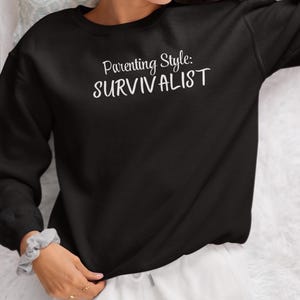 Parenting Style Survivalist | Funny Sweater  | Birthday Gift | Christmas Gift | Mothers Day Gift | Baby Shower Gift | Funny Sweater for Mom