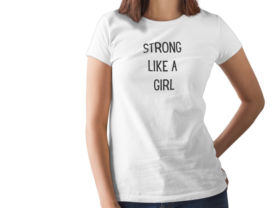 Strong Like a Girl Womens Rights Tshirt International Womens Day Womens