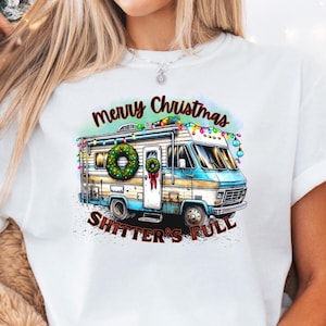 Shitters Full Funny Christmas Graphic PNG Sublimation RV White Elephant Gift Idea Merry Christmas Shitters Full Tshirt Graphic Funny Gift