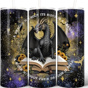 Book Stack With Black Dragon Tumbler Wrap PNG Gold Dragon A Dragon Without Its Rider Is A Tragedy A Rider Without Its Dragon Is Dead PNG
