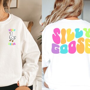 Silly Goose Sweatshirt, Silly Goose Sweater, Silly Goose Shirt