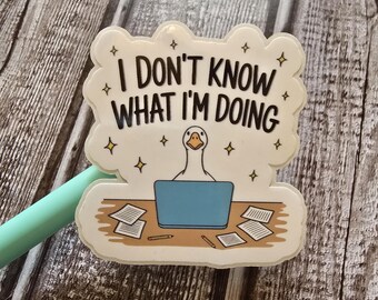 I don't know what I'm doing, duck, corporate, baddie, Funny, Sticker