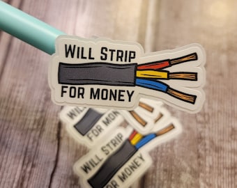 Will Strip For Money, Electrician, Wires, Construction, Funny, Hard Hat Sticker, Holographic Sticker