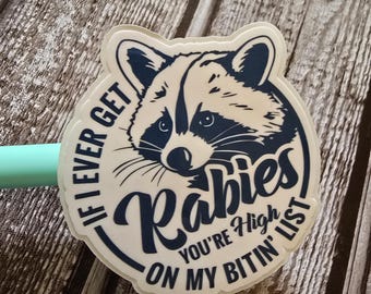If I ever get rabies you're high on my bitin list, raccoon, sassy, meme, Funny, Sticker
