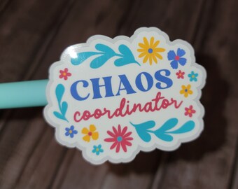 Chaos Coordinator Sticker, Floral, Sassy, Quote, Cute, Holographic Sticker