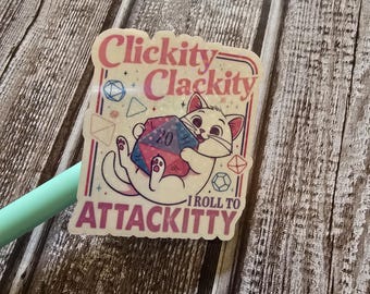 Clickity Clackity I Roll to Attackitty, DND, Kitty, Cat, RPG, Funny, Sticker