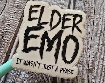 Elder Emo, Not a Phase, Emo, Funny, Gift, Millennial Sticker