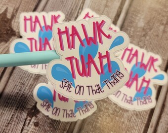 Hawk Tuah, Spit on That Thang, Funny, Viral, Trend, Holographic sticker