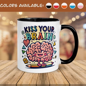 Kiss Your Brain Lehrer Kaffeebecher, Lehrer Geschenke, Lehrer Wertschätzung Geschenk, Lehrer Becher, SpEd Lehrer, Motivationsbecher für psychische Gesundheit