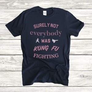 Certamente nem todo mundo era camiseta de luta de kung fu, camiseta engraçada de kung fu, camisa feminina de artes marciais, camisa sarcástica