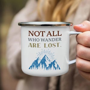 Inspirational Wanderlust Enamel Mug, Mountain Lover Gift, Not All Who Wander Are Lost Coffee Cup, Adventure Travel Mug, Outdoorsy Mug
