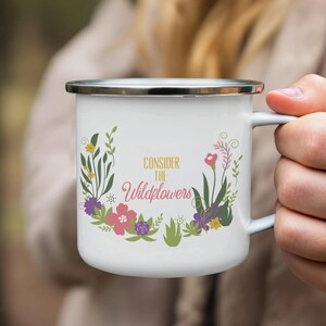 Consider the Wildflowers Enamel Mug, Floral Coffee Cup, Inspirational Quote Gift, Botanical Design, Cute Flower Mug, Flower Lover Gift