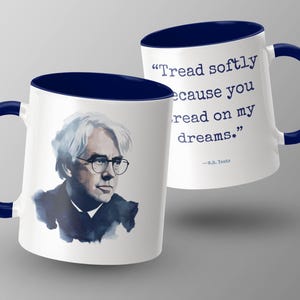 Tread Softly Mug, Inspirational Quote Mug, Motivational Coffee Cup, Literary Gift, Watercolor Portrait, WL Yeats Quote, Author Mug