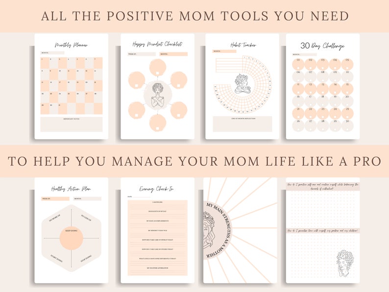 May include: A collection of eight printable planner pages with a neutral color palette. The pages include a monthly planner, habit tracker, and 30-day challenge, with text that reads "ALL THE POSITIVE MOM TOOLS YOU NEED" and "TO HELP YOU MANAGE YOUR MOM LIFE LIKE A PRO."