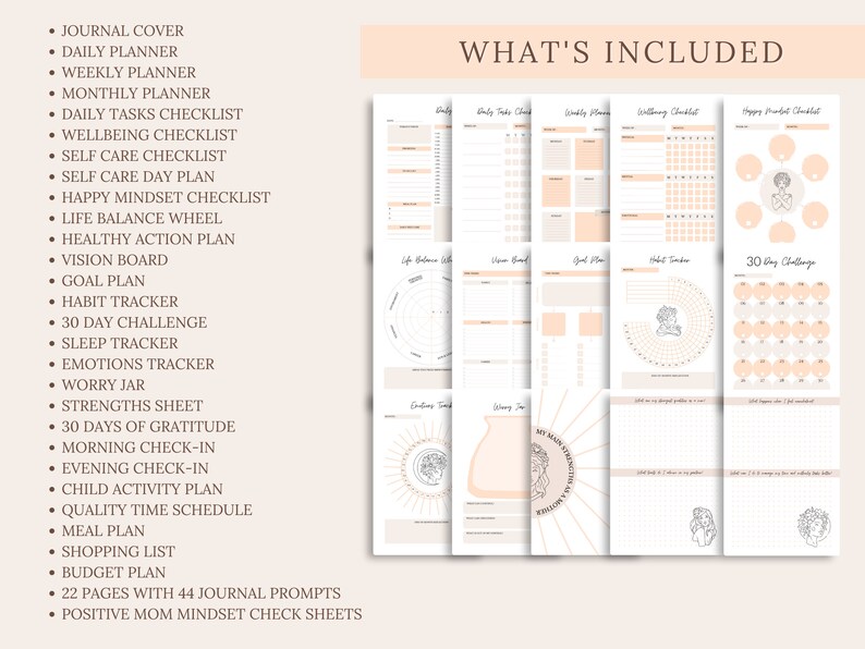 May include: A collection of printable planner pages in a soft peach and white color scheme. The pages include checklists, trackers, and planning templates for various aspects of life, with the text "WHAT'S INCLUDED" at the top.