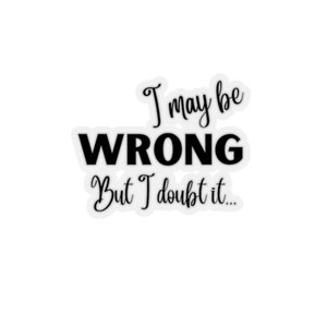I may be wrong Sticker