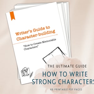 Pode incluir: Um guia branco e laranja intitulado "Writer's Guide to Character-building" com o subtítulo "How to Create Memorable Characters". O guia está empilhado em cima de outras páginas e tem um desenho de um caderno e uma caneta. O texto "THE ULTIMATE GUIDE HOW TO WRITE STRONG CHARACTERS 48 PRINTABLE PDF PAGES" está na parte inferior da imagem.