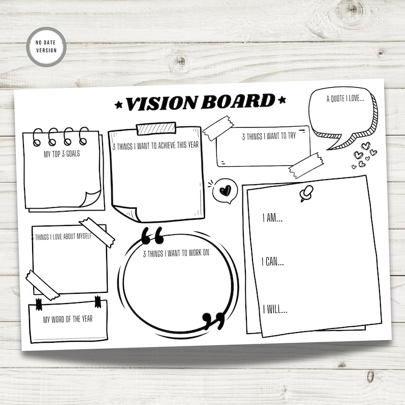 Black-and-white printable vision board template displayed on a light wooden background, labeled as a no date version. The design features doodle-style sections for self-reflection and planning, including top goals, achievements, things to try, affirmations, quotes, self-love notes, and a “word of the year.” Prompts like I am…, I can…, and I will… encourage positive mindset and goal setting.