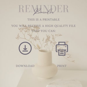 K&ouml;nnte beinhalten: Ein digitaler Druck mit dem Wort &bdquo;REMINDER&ldquo; oben. Der Text darunter lautet &bdquo;THIS IS A PRINTABLE&ldquo; und &bdquo;YOU WILL RECEIVE A HIGH QUALITY FILE THAT YOU CAN: DOWNLOAD PRINT&ldquo;. Eine Vase mit Blumen befindet sich in der Mitte.
