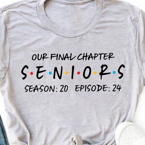 Our Final Chapter Seniors 2024 Shirt, Class of 2024 Shirt, Friends Senior Shirt,  Graduation Shirt, Grad Squad Shirt, Shirts For Graduation