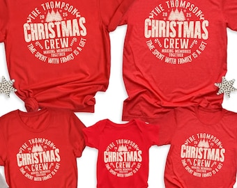 May include: Red Christmas Crew family t-shirts and a baby onesie with white text. The shirts feature a circular design with the text "The Thompson Christmas Crew" and "Time spent with family is a gift."